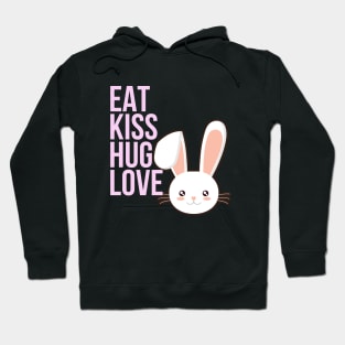 eat kiss hug love bunny Hoodie